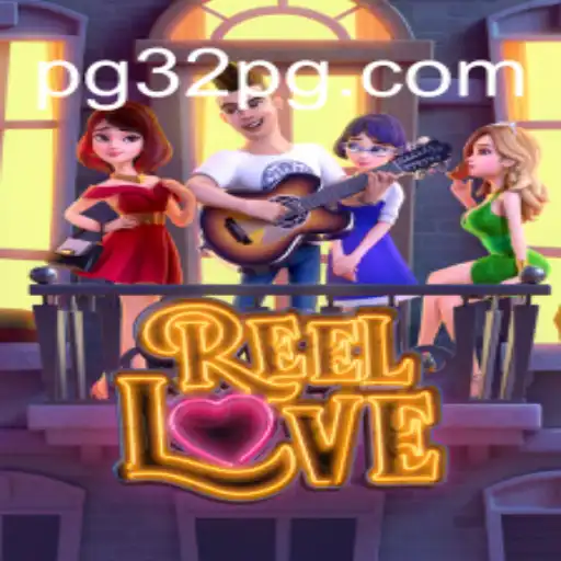 Explore o Mundo Emocionante de ReelLove no 32PG.COM